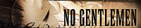 No Gentlemen