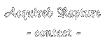 Acquired Rapture :: Contact
